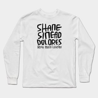 Shane MacGowan, Sinead O'Connor, Dolores, Irish Music Long Sleeve T-Shirt